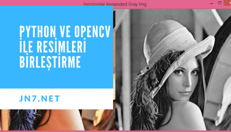 python ve opencv resimleri birleştirme