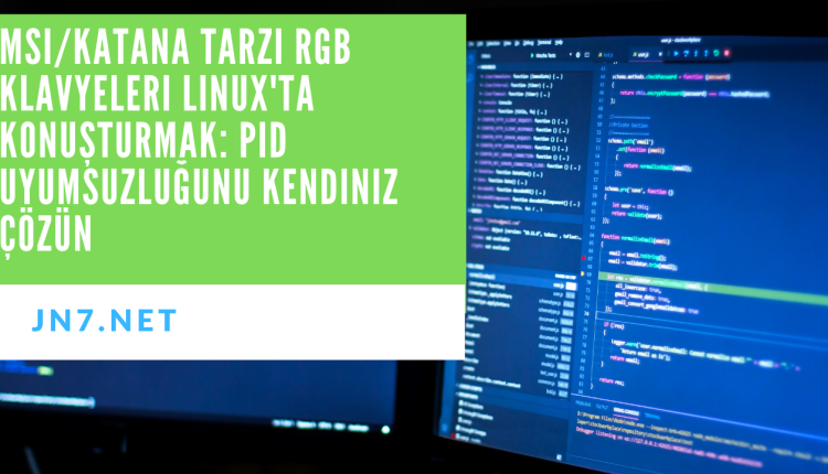 MSIKatana Tarzı RGB Klavyeleri Linux'ta Konuşturmak PID Uyumsuzluğunu Kendiniz Çözün